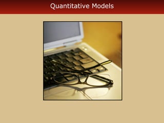 Quantitative Models 
 