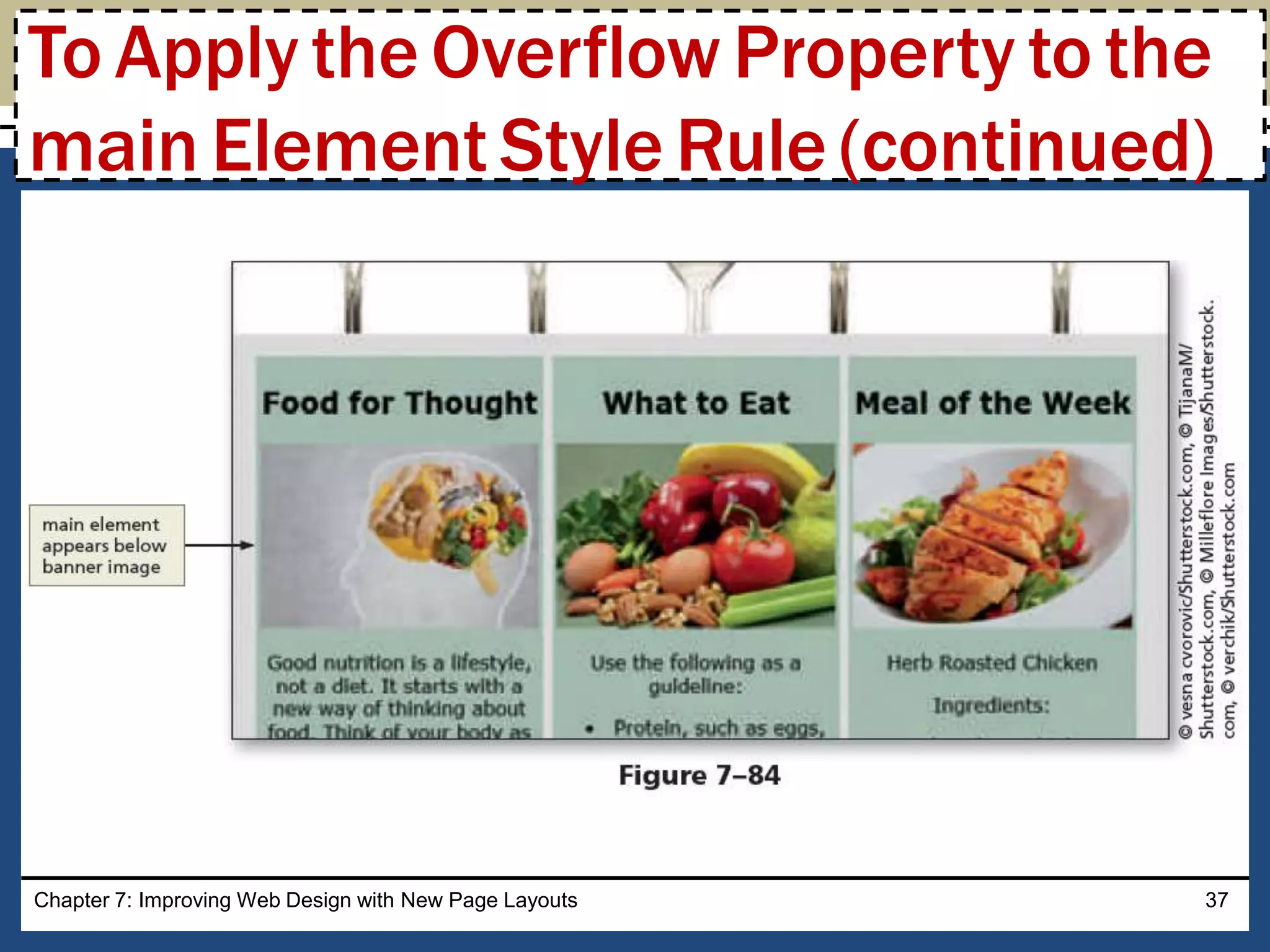 Chapter 7: Improving Web Design with New Page Layouts 37
To Apply the Overflow Property to the
main Element Style Rule (continued)
 