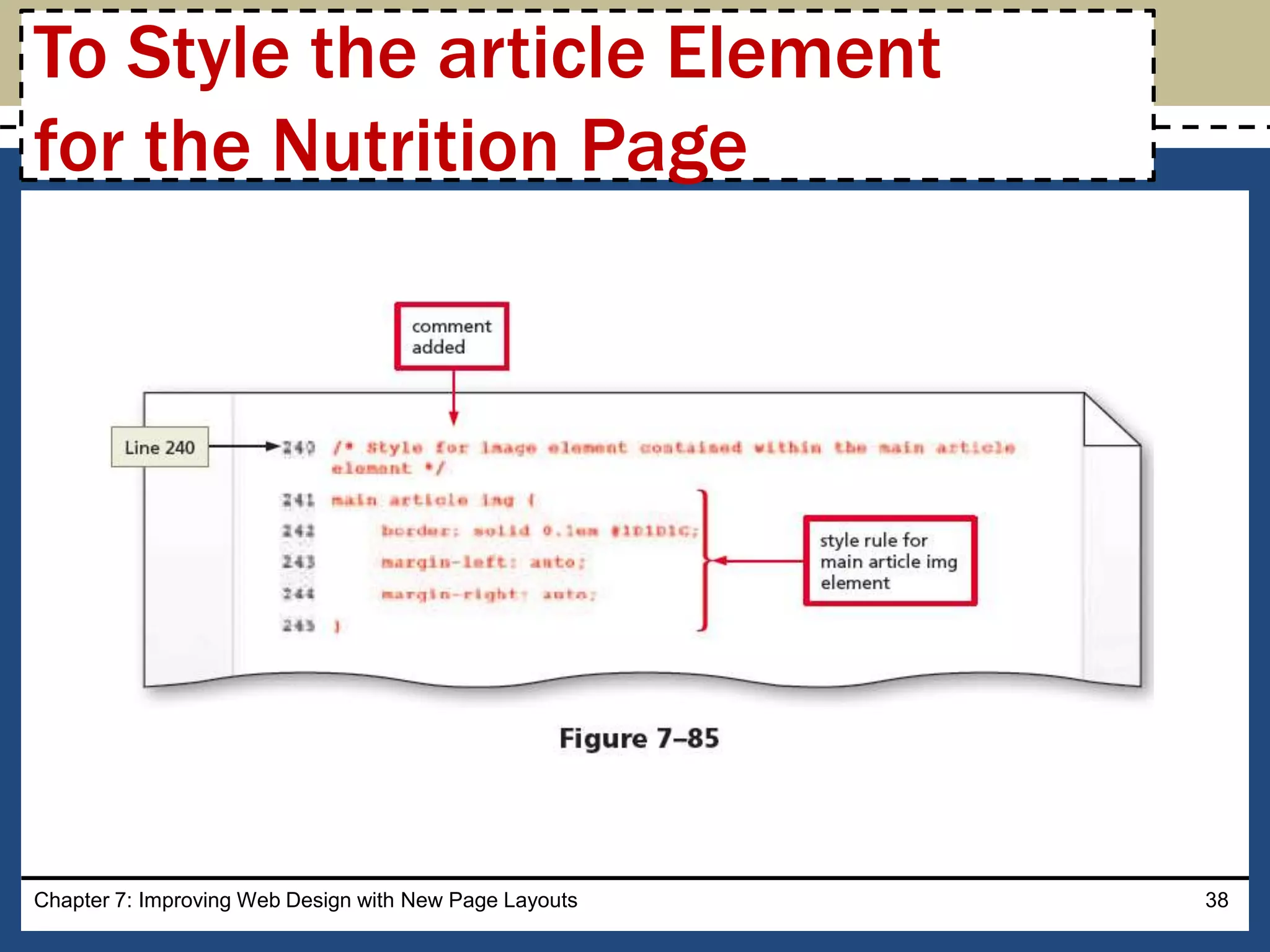 Chapter 7: Improving Web Design with New Page Layouts 38
To Style the article Element
for the Nutrition Page
 