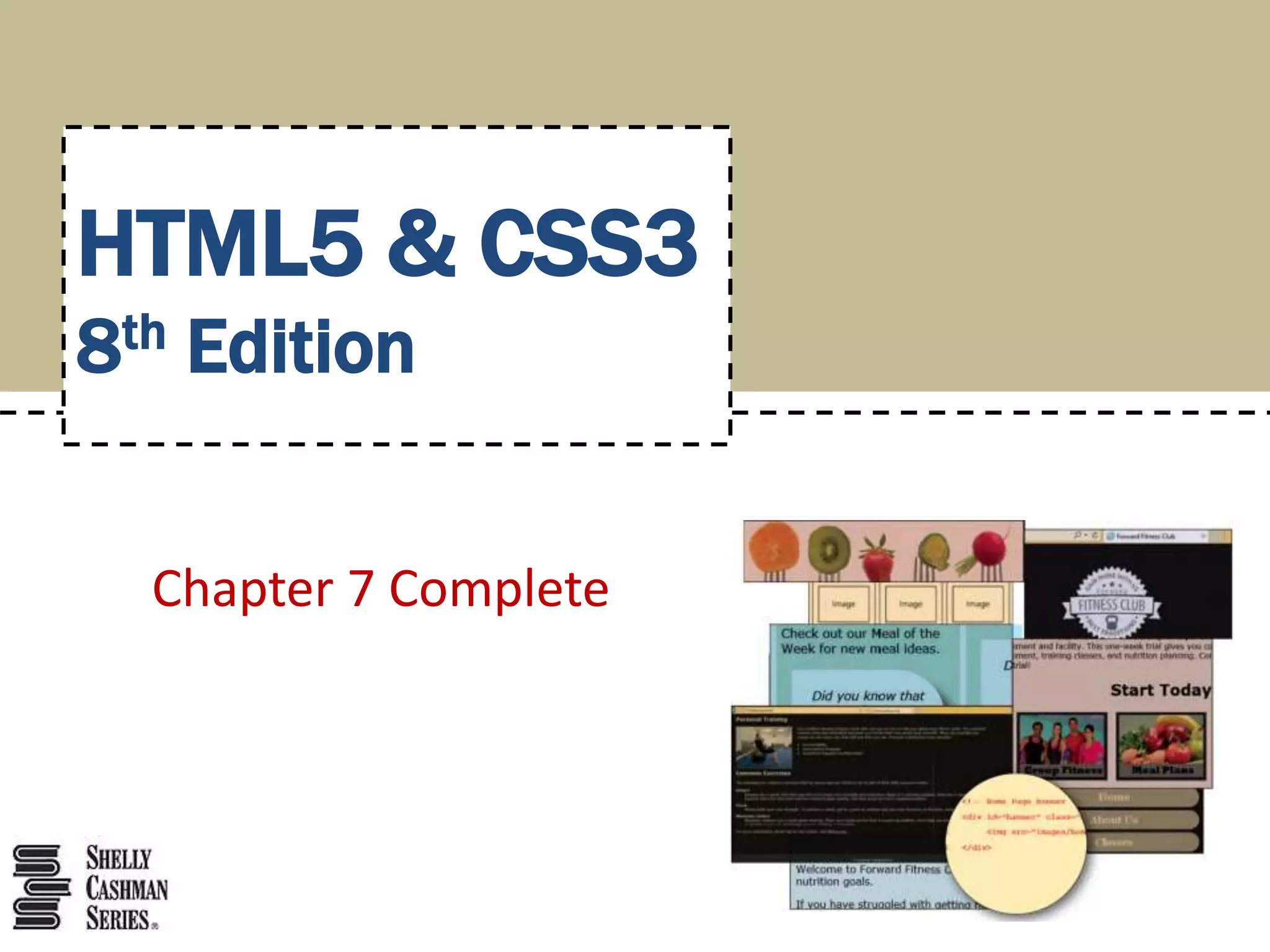 Chapter 7 Complete
HTML5 & CSS3
8th Edition
 