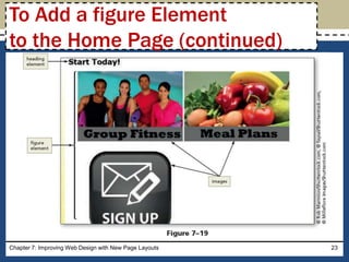 Chapter 7: Improving Web Design with New Page Layouts 23
To Add a figure Element
to the Home Page (continued)
 