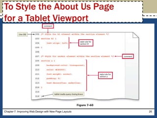 Chapter 7: Improving Web Design with New Page Layouts 26
To Style the About Us Page
for a Tablet Viewport
 