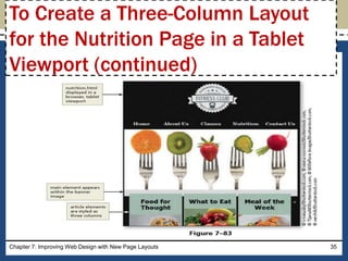 Chapter 7: Improving Web Design with New Page Layouts 35
To Create a Three-Column Layout
for the Nutrition Page in a Tablet
Viewport (continued)
 