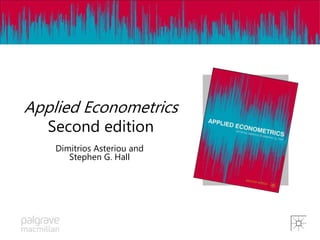Applied Econometrics
Applied Econometrics
Second edition
Dimitrios Asteriou and
Stephen G. Hall
 