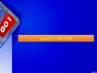 super() FUNCTION
 