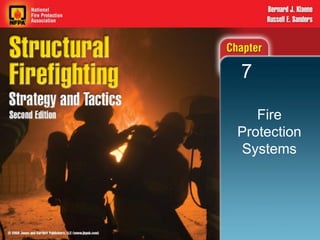 7

   Fire
Protection
Systems
 