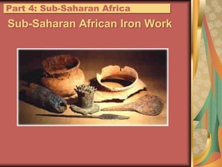 Part 4: Sub-Saharan AfricaSub-Saharan African Iron Work