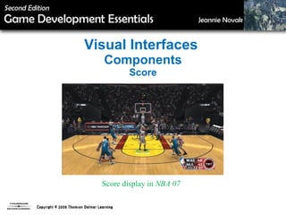 Visual Interfaces  Components Score Score display in  NBA 07 