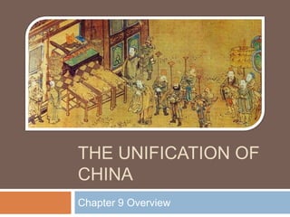 The Unification of China Chapter 9 Overview 