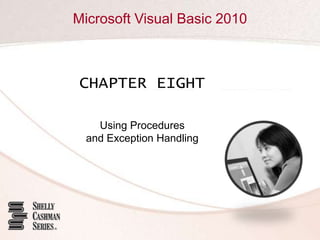CHAPTER EIGHT Using Procedures and Exception Handling 