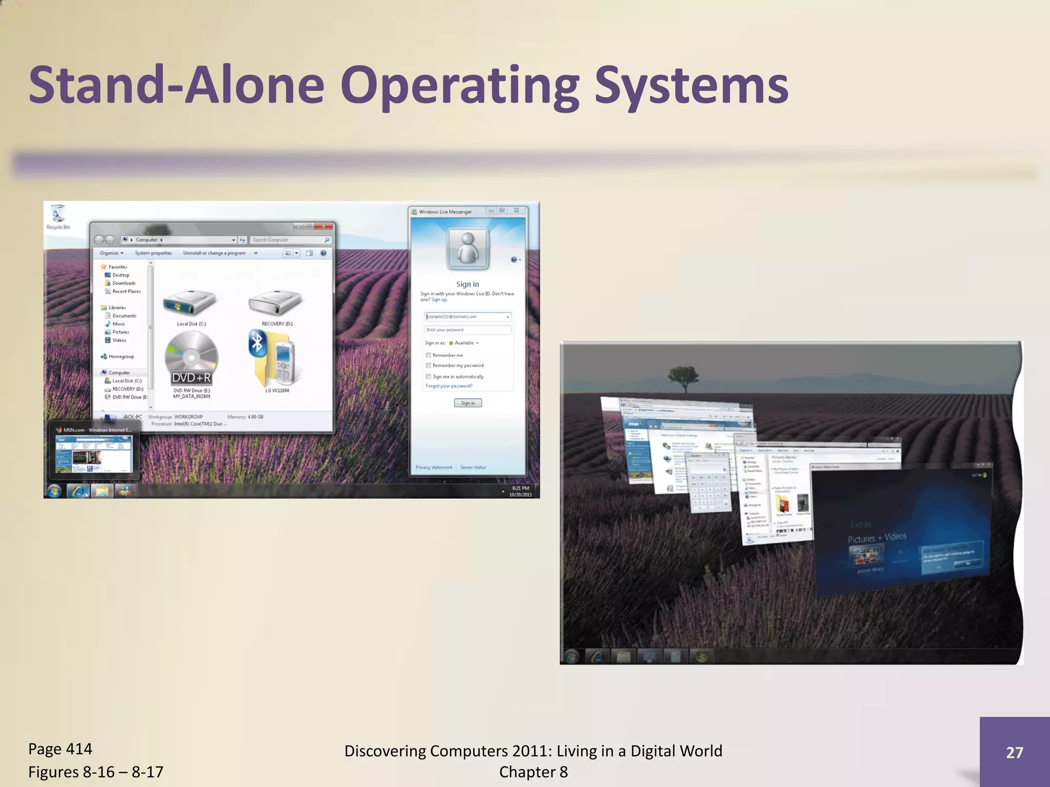 Stand-Alone Operating Systems




Page 414              Discovering Computers 2011: Living in a Digital World   27
Figures 8-16 – 8-17                       Chapter 8
 