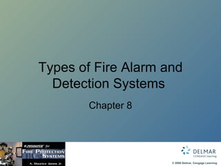 Types of Fire Alarm and Detection Systems  Chapter 8 