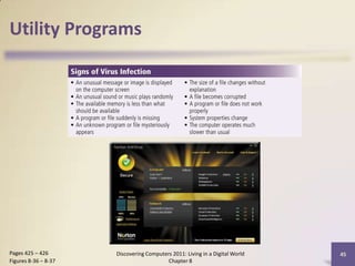 Utility Programs
Discovering Computers 2011: Living in a Digital World
Chapter 8
45Pages 425 – 426
Figures 8-36 – 8-37
 