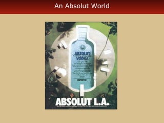 An Absolut World 
 