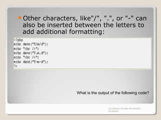 Other characters, like"/", ".", or "-" can
also be inserted between the letters to
add additional formatting:
MOHAMAD RAHIMI MOHAMAD
ROSMAN
What is the output of the following code?
 