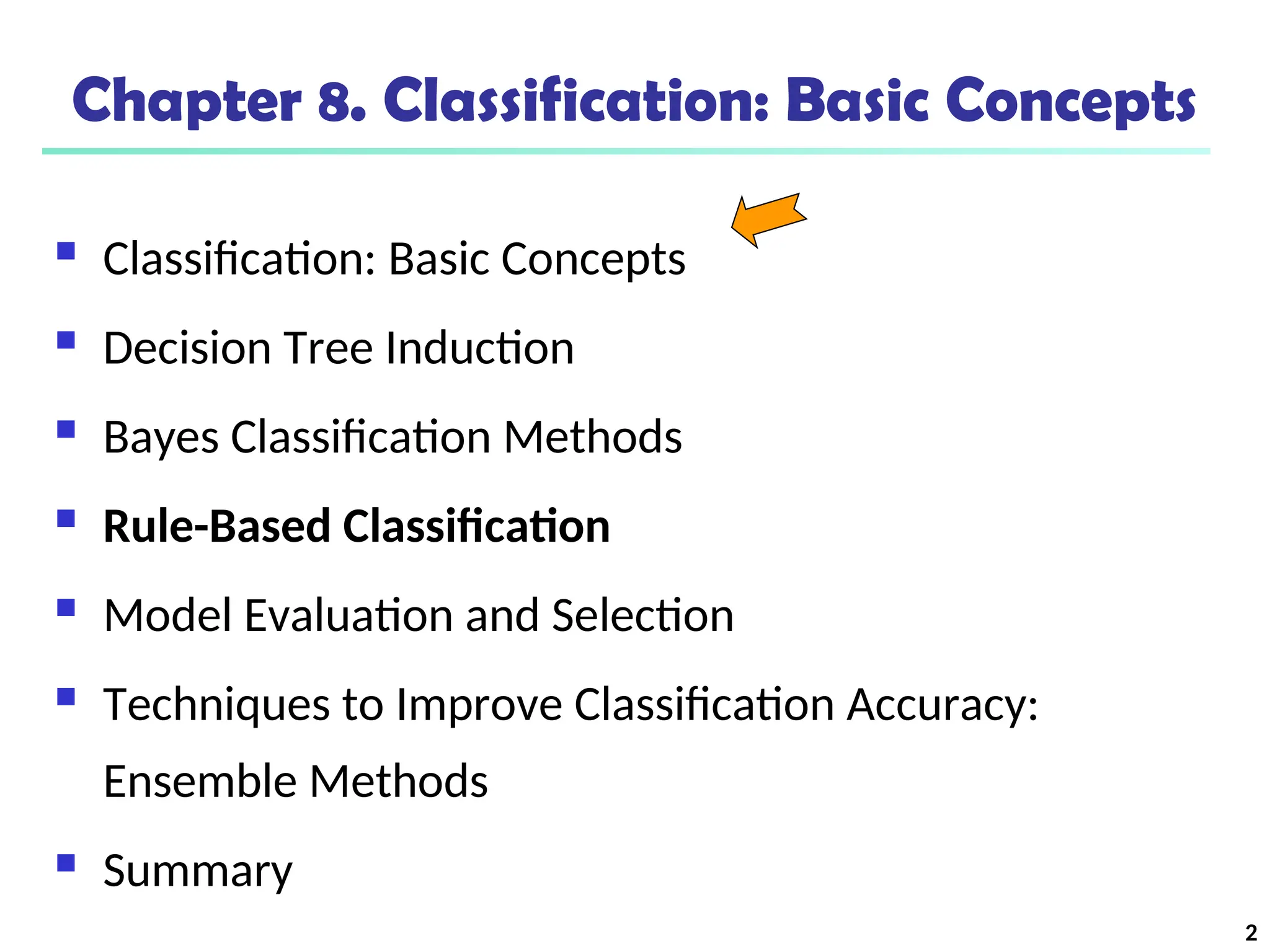 2
Chapter 8. Classification: Basic Concepts
 Classification: Basic Concepts
 Decision Tree Induction
 Bayes Classification Methods
 Rule-Based Classification
 Model Evaluation and Selection
 Techniques to Improve Classification Accuracy:
Ensemble Methods
 Summary
 