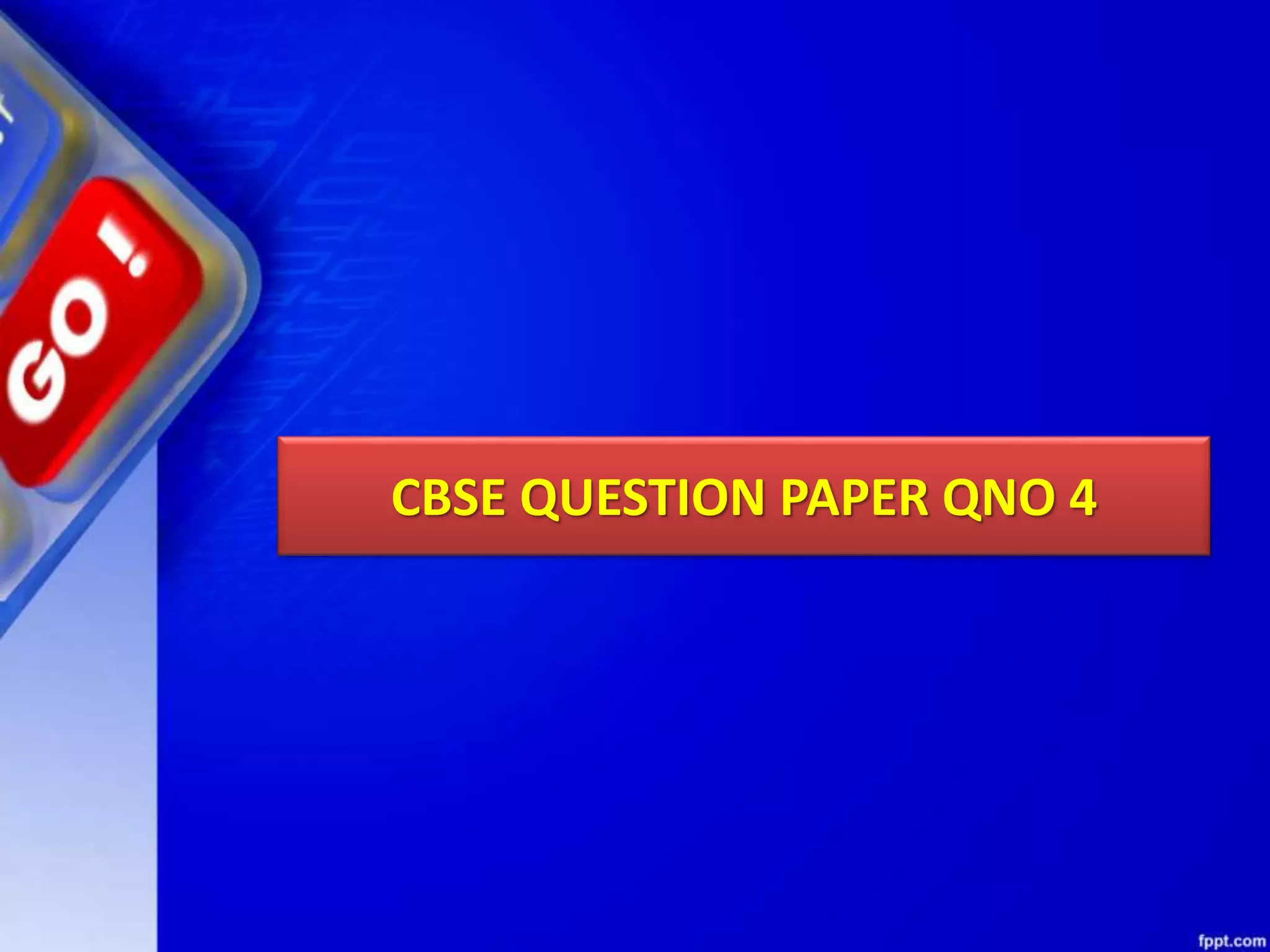 CBSE QUESTION PAPER QNO 4 