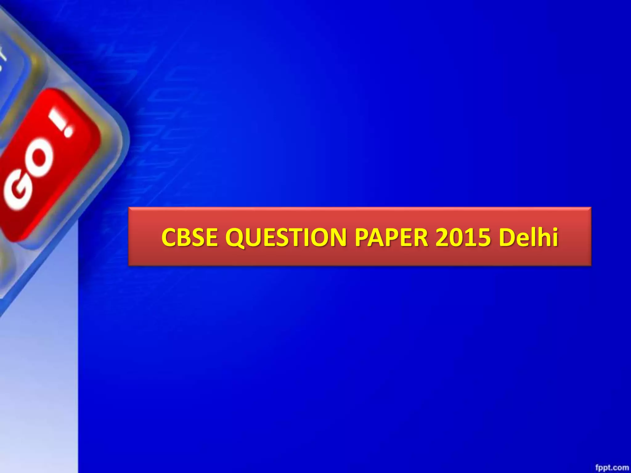 CBSE QUESTION PAPER 2015 Delhi 