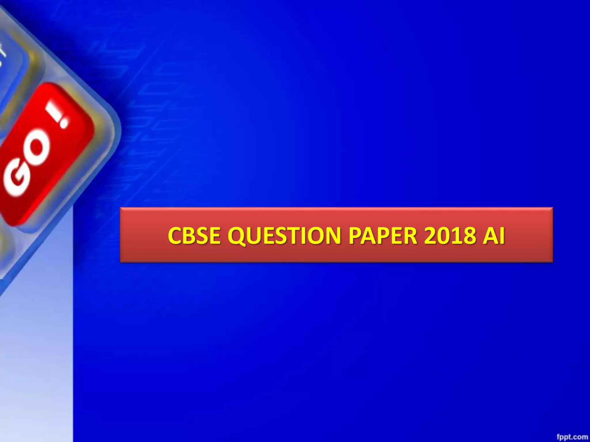 CBSE QUESTION PAPER 2018 AI 