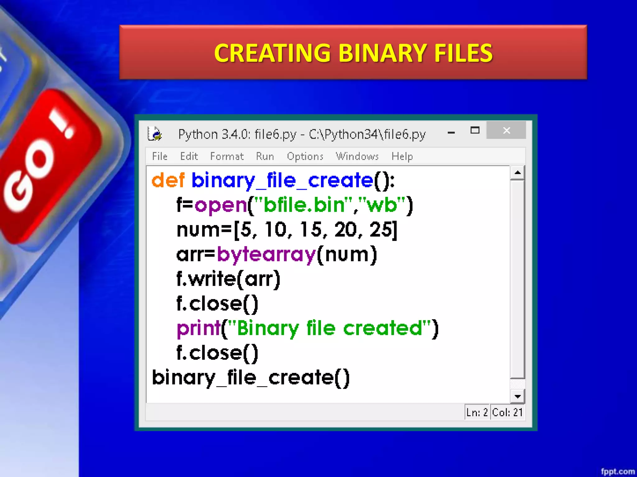 CREATING BINARY FILES 