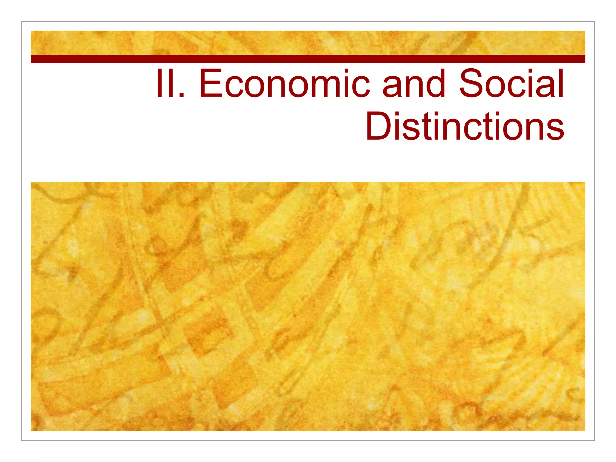 II. Economic and Social Distinctions