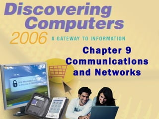 Chapter 9 Communications and Networks 
