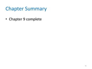 Chapter Summary
• Chapter 9 complete
45
 