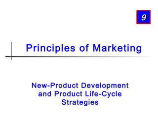 New-Product Development
and Product Life-Cycle
Strategies
99
Principles of Marketing
 