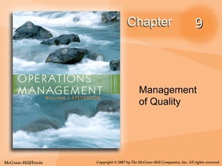 McGraw-Hill/Irwin Copyright © 2007 by The McGraw-Hill Companies, Inc. All rights reserved.
99
Management
of Quality
 