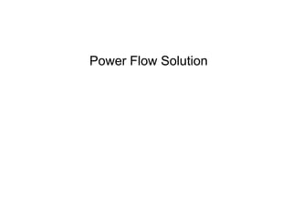Power Flow Solution
 