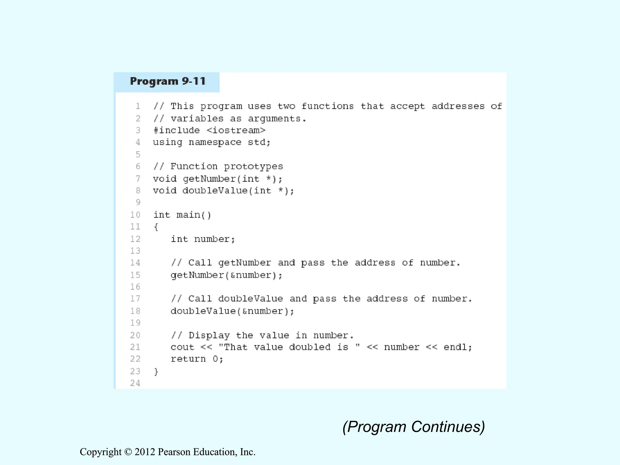 Copyright © 2012 Pearson Education, Inc.
Copyright © 2012 Pearson Education, Inc.
(Program Continues)
 