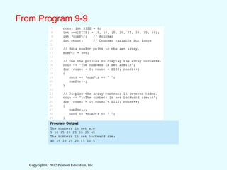Copyright © 2012 Pearson Education, Inc.
Copyright © 2012 Pearson Education, Inc.
From Program 9-9
 