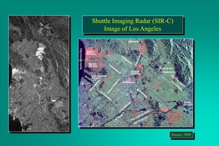 Shuttle Imaging Radar (SIR-C)
Image of Los Angeles
Jensen, 2000
 