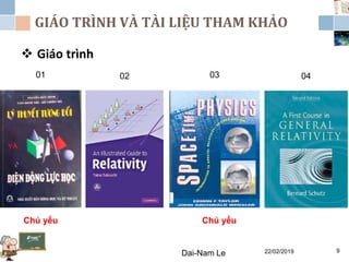 GIÁO TRÌNH VÀ TÀI LIỆU THAM KHẢO
 Giáo trình
Dai-Nam Le 22/02/2019 9
01 02 03 04
Chủ yếu Chủ yếu
 
