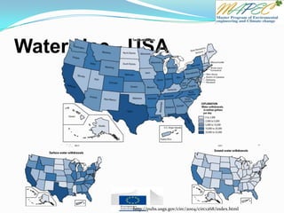 Water Use - USA
http://pubs.usgs.gov/circ/2004/circ1268/index.html
 