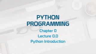 Chapter 0 Python Overview (Python Programming Lecture) | PPT
