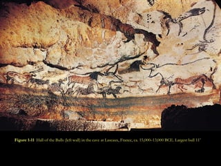 ”  long.  Figure 1-11   Hall of the Bulls (left wall) in the cave at Lascaux, France, ca. 15,000–13,000 BCE. Largest bull 11’  6 