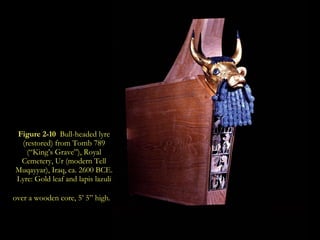 Figure 2-10   Bull-headed lyre (restored) from Tomb 789 (“King’s Grave”), Royal Cemetery, Ur (modern Tell Muqayyar), Iraq, ca. 2600 BCE. Lyre: Gold leaf and lapis lazuli over a wooden core, 5’ 5” high.   