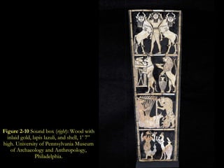 Figure 2-10  Sound box ( right ): Wood with inlaid gold, lapis lazuli, and shell, 1’ 7” high. University of Pennsylvania Museum of Archaeology and Anthropology, Philadelphia. 