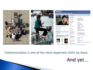 Communication is one of the most important skills we learn.And yet…