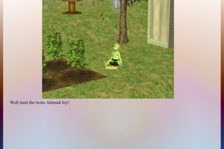 Well meet the twins Almond Joy!
 