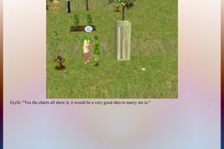 Esylit: "Yes the charts all show it, it would be a very good idea to marry me in."
 