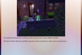 For a break from frustration we bring you the cuteness that is spare toddler interlude!
This here be Rily. Both Joy and Ryker spun the wants to teach him to walk, I gave Joy the honors.
 