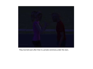 They married soon after that in a private ceremony under the stars.