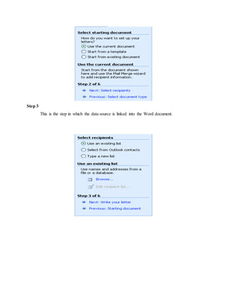 Step 3
This is the step in which the data source is linked into the Word document.
 