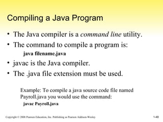 Compiling a Java Program The Java compiler is a  command line  utility. The command to compile a program is: java filename.java javac is the Java compiler. The .java file extension must be used. Example: To compile a java source code file named Payroll.java you would use the command: javac Payroll.java 