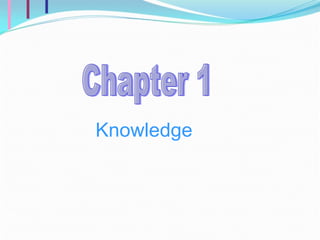 Knowledge Chapter 1 