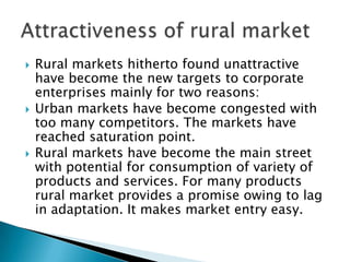 Constituents :agricultural and allied activities, poultry farming, fishing animal husbandry cottage health center school co-operatives etc.Products : consumable seeds, fertilizer, pesticides, animal feed. Fishnets, medicines, petrol diesel etc.Durables : Tillers, tractors, pump sets, generators, harvesters, boats etc. Industrial market
