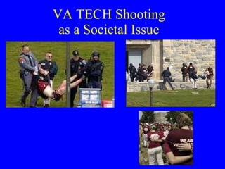VA TECH Shooting  as a Societal Issue  