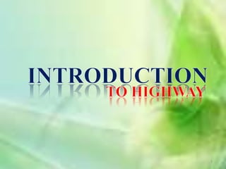 1 INTRODUCTION TO HIGHWAY 